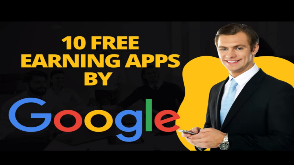 10 free earning apps by google