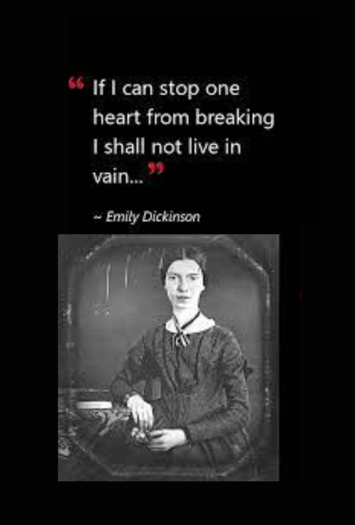 If I Can Stop One Heart from Breaking by Emily Dickinson