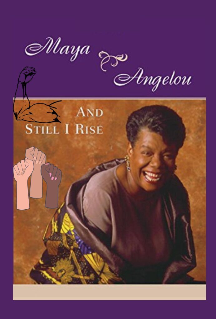 poems about life "Still I Rise" by Maya Angelou 