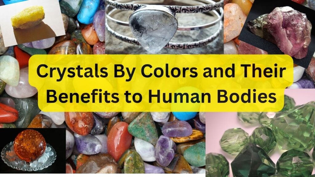 Crystals By Color and Their Benefits