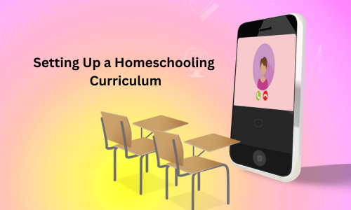 Setting Up a Homeschooling Curriculum