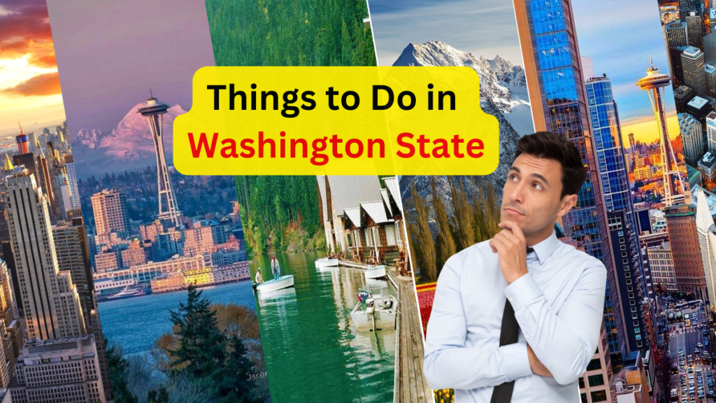 Things to Do in Washington State