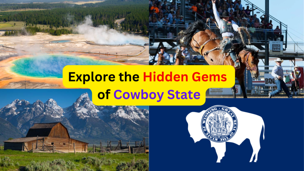 things to do in Wyoming exploring the Hidden Gems of the Cowboy State