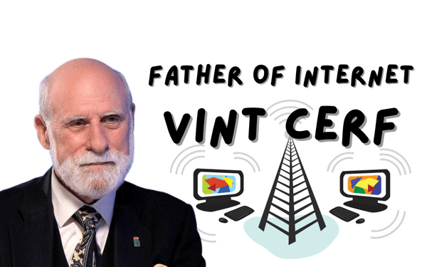 The Father of Internet Vint Cerf