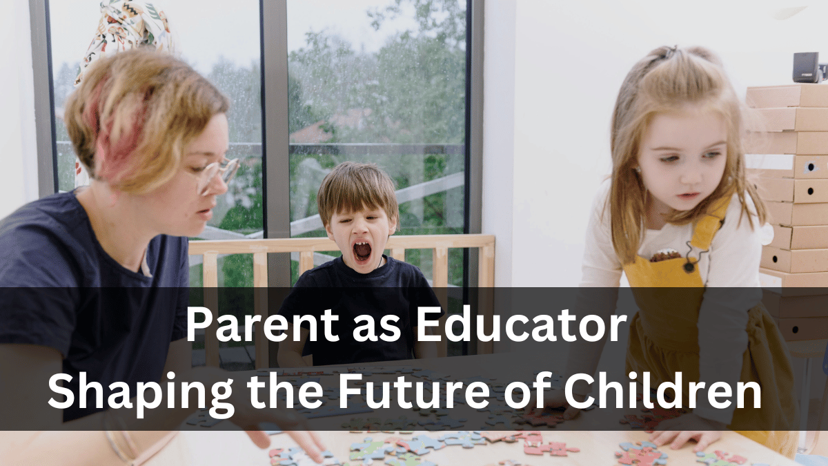 Parent as Educator Shaping the Future of Children