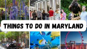 THINGS TO DO IN MARYLAND
